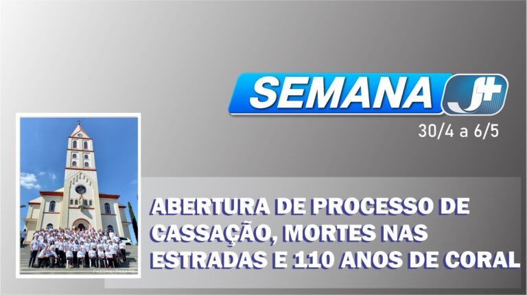 Abertura de processo de cassação, mortes nas estradas e 110 anos do coral em destaque
