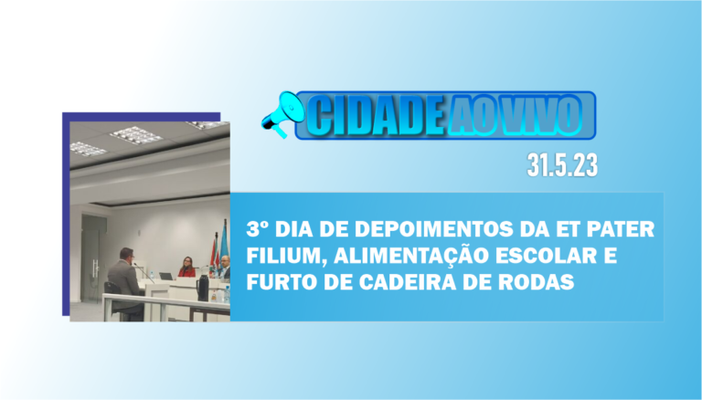 Terceiro dia de depoimentos da Et Pater Filium, alimentação escolar e cadeira de rodas furtada