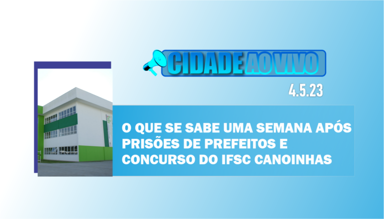 Concurso do IFSC e uma semana depois da prisão de prefeitos, o que se sabe a respeito?