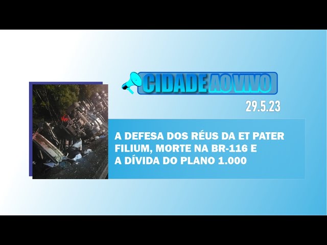 A defesa dos réus da Et Pater Filium, morte na BR-116 e a dívida do plano 1.000