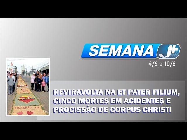 Reviravolta na Et Pater Filium, cinco mortes em acidentes e procissão de Corpus Christi marcam a semana