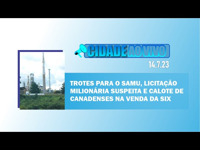Trotes para o Samu, licitação milionária suspeita e calote de canadenses na venda da Six