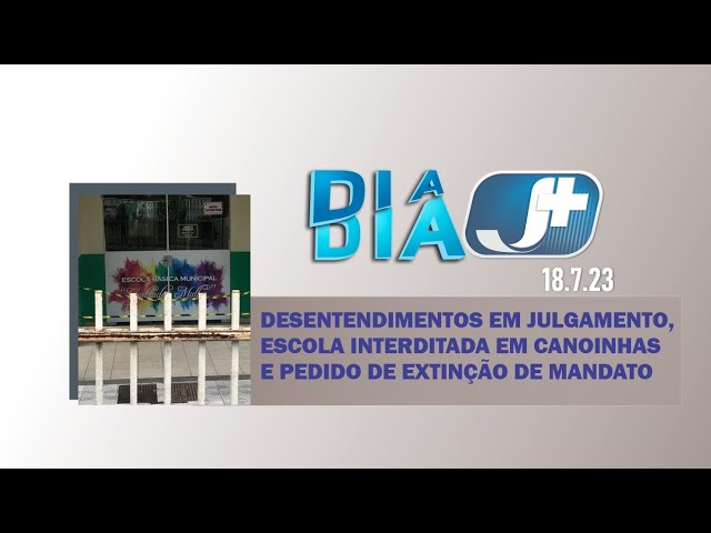Desentendimento em julgamento, escola interditada em Canoinhas e pedido de extinção de mandato