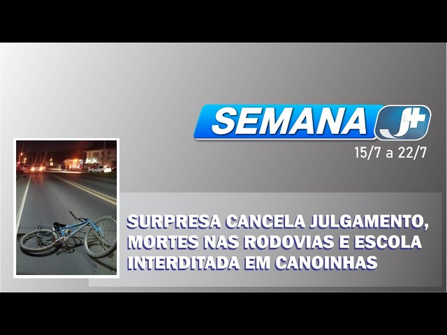 Surpresa cancela julgamento, mortes nas rodovias e escola interditada em Canoinhas marcam a semana