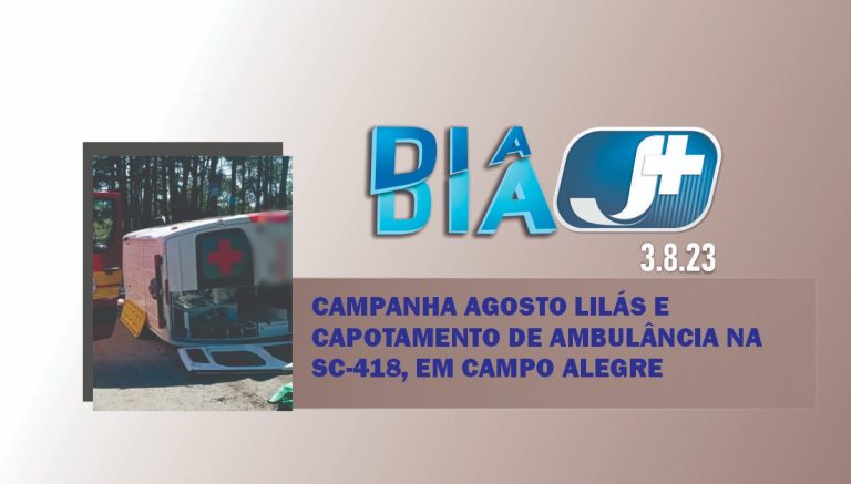 Campanha Agosto Lilás e capotamento de ambulância na SC-418, em Campo Alegre