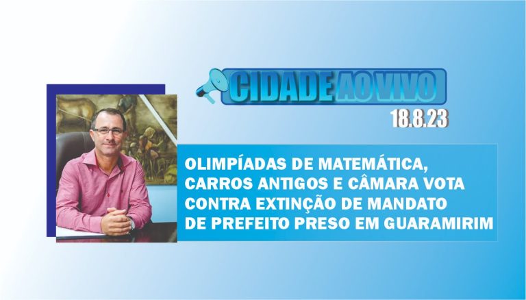 Olimpíada de matemática, carros antigos e câmara vota contra extinção de mandato de prefeito preso em Guaramirim