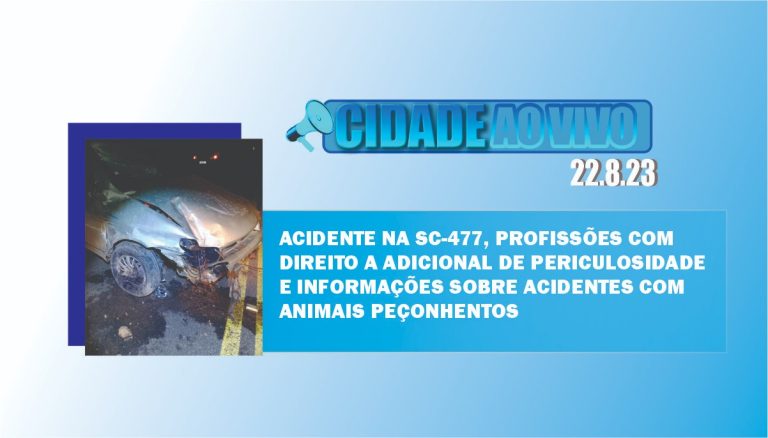 Acidente na SC-477, profissões com direito a adicional de periculosidade e informações sobre acidentes com animais peçonhentos