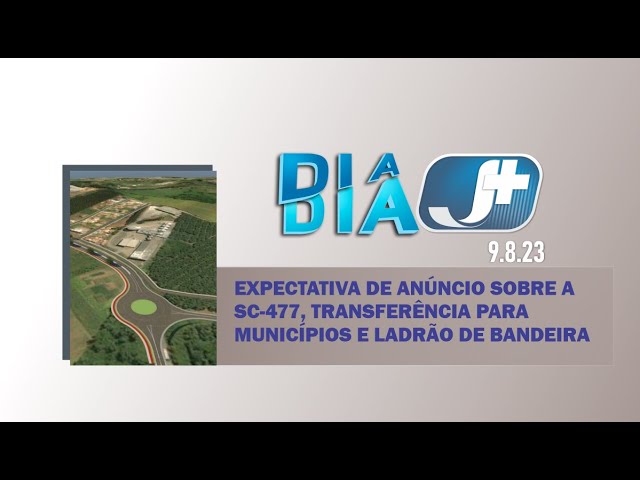 Expectativa de anúncio sobre a SC-477, transferência para municípios e ladrão de bandeira