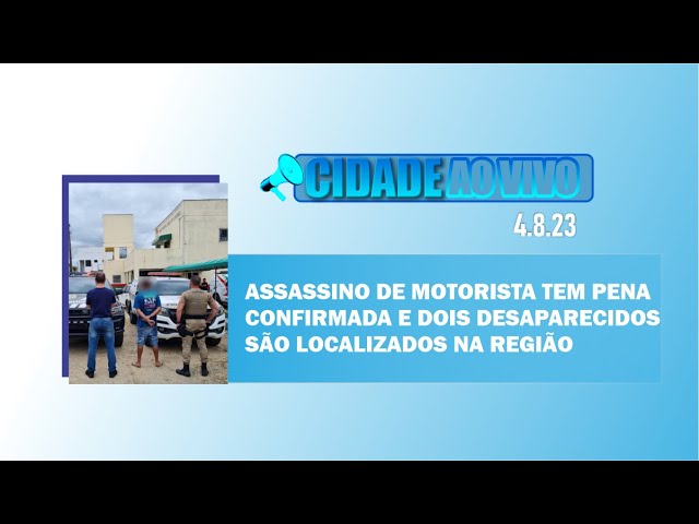Assassino de motorista tem pena confirmada e dois desaparecidos são localizados na região