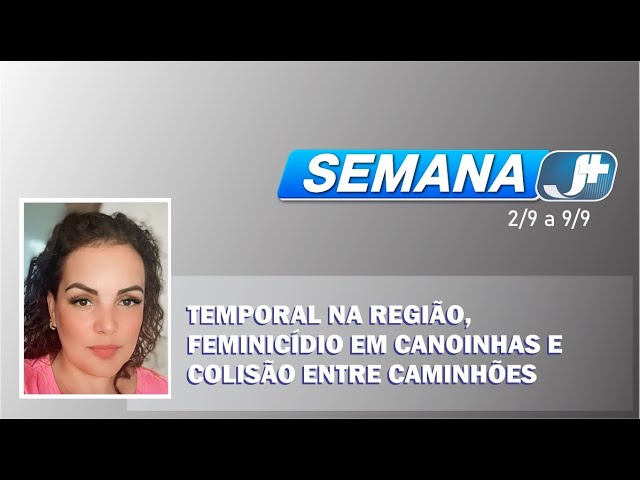 Temporal na região, feminicídio em Canoinhas e colisão entre caminhões marcam a semana