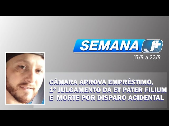 Câmara aprova empréstimo, 1º julgamento da Et Pater Filium e morte por disparo acidental marcam a semana