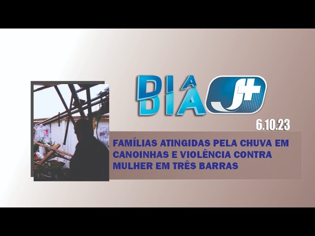 Família atingidas pela chuva em Canoinhas e violência contra mulher em Três Barras