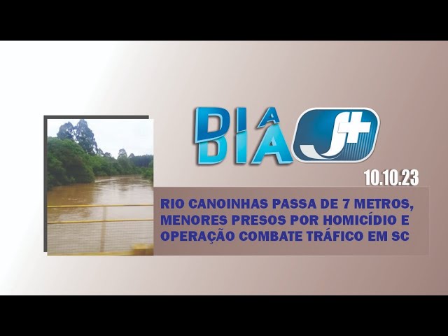Rio Canoinhas passa de 7 metros, menores presos por homicídio e operação combate Tráfico em SC