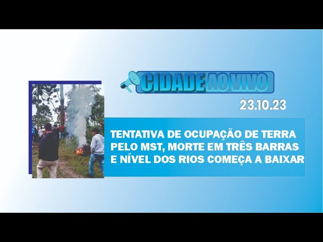 Tentativa de ocupação de terra pelo MST, morte em Três Barras e nível dos rios começa a baixar
