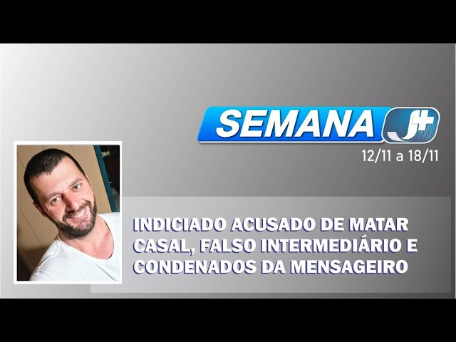 Indiciado acusado de matar casal, falso intermediário e condenados da Mensageiro marcam a semana