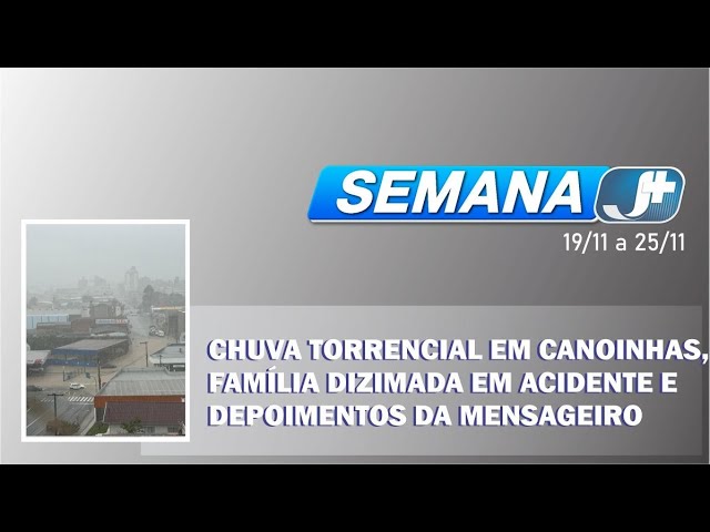 Chuva torrencial em Canoinhas, família dizimada em acidente e depoimentos da Mensageiro marcam a semana