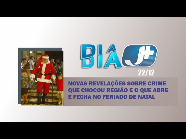 Novas revelações sobre crime que chocou região e o que abre e fecha no feriado de natal