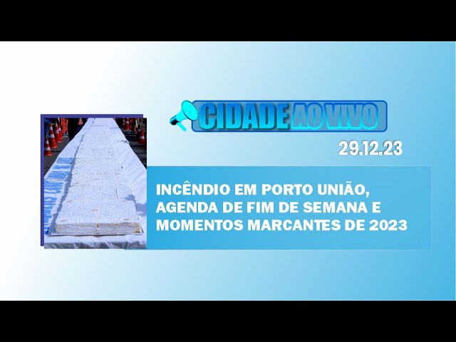 Incêndio em Porto União, agenda de fim de semana e momentos marcantes de 2023