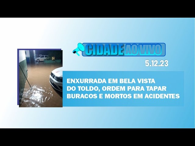 Enxurrada em Bela Vista do Toldo, ordem para tapar buracos e mortos em acidentes