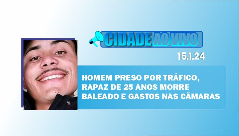 Homem preso por tráfico, rapaz de 25 anos morre baleado e gastos nas Câmaras