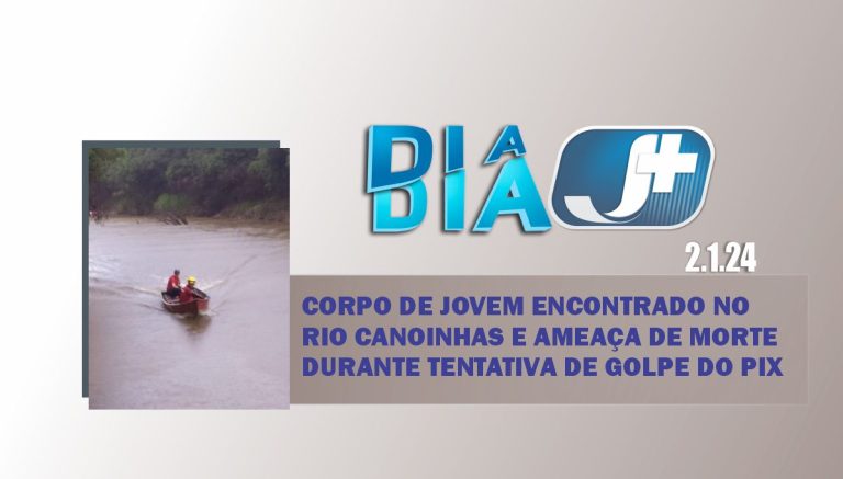 Corpo de jovem encontrado no rio Canoinhas e ameaça de morte durante tentativa de golpe do PIX